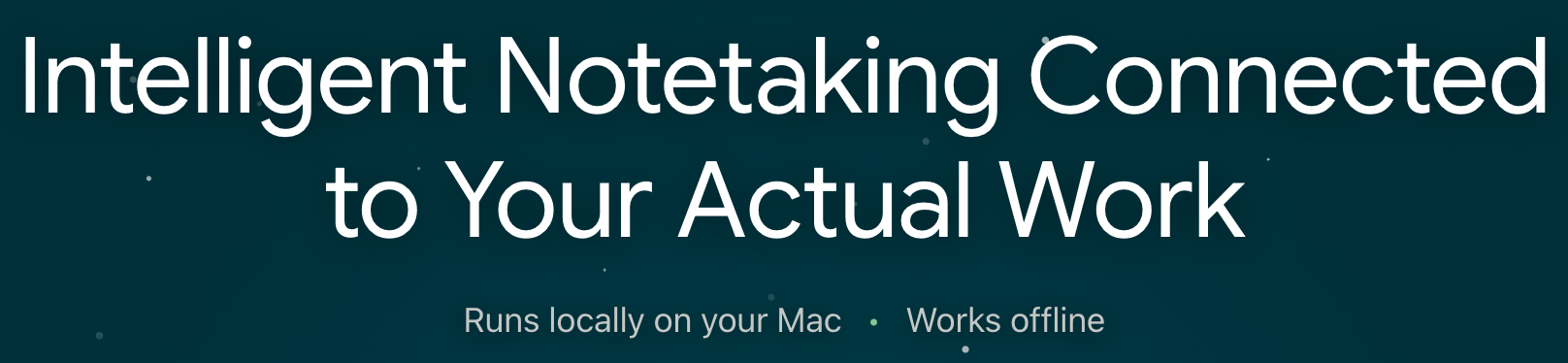 공식 페이지 화면: Runs locally on your Mac, Works offline